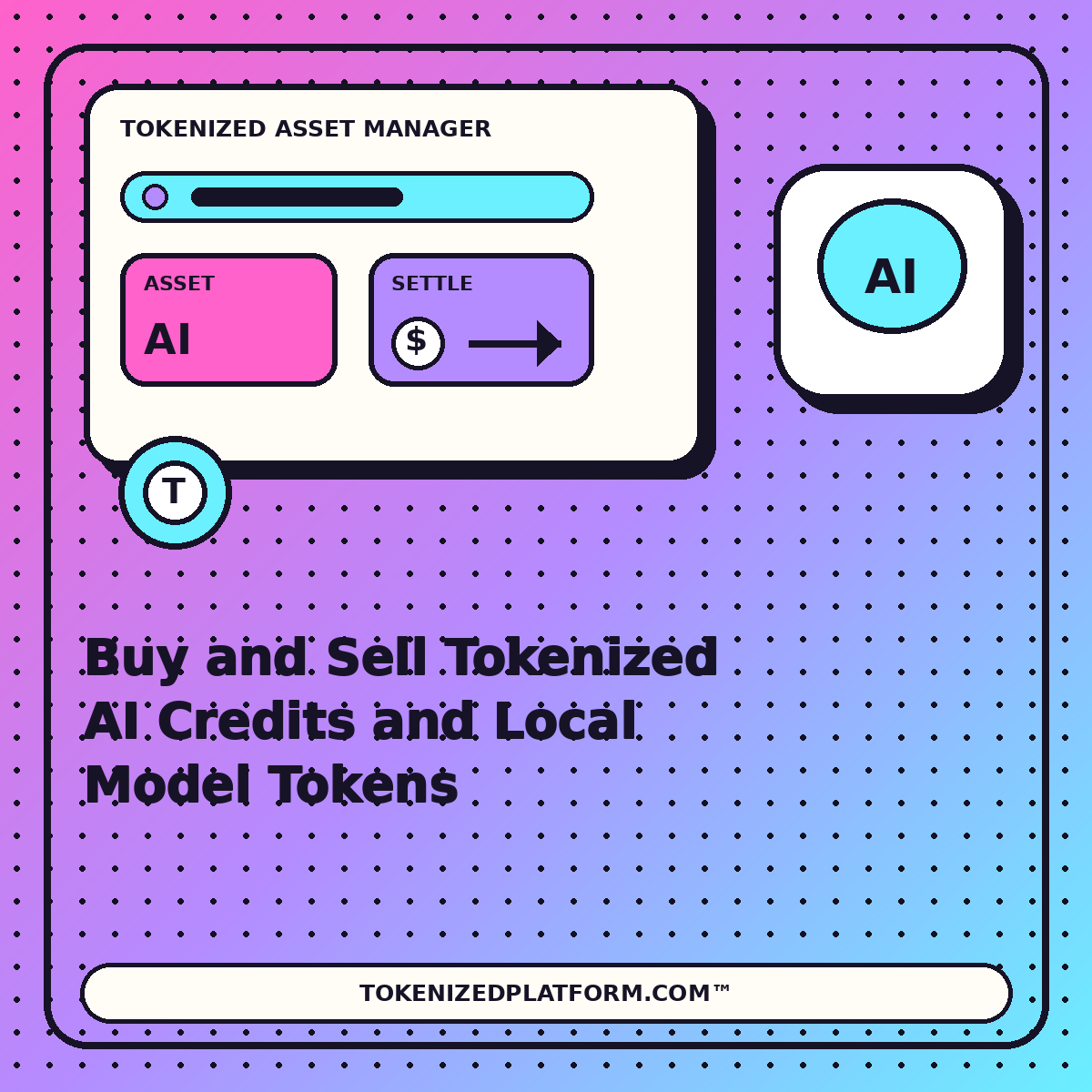 Buy and Sell Tokenized AI Credits and Local Model Tokens — neon tokenized asset manager illustration for TokenizedPlatform.com™