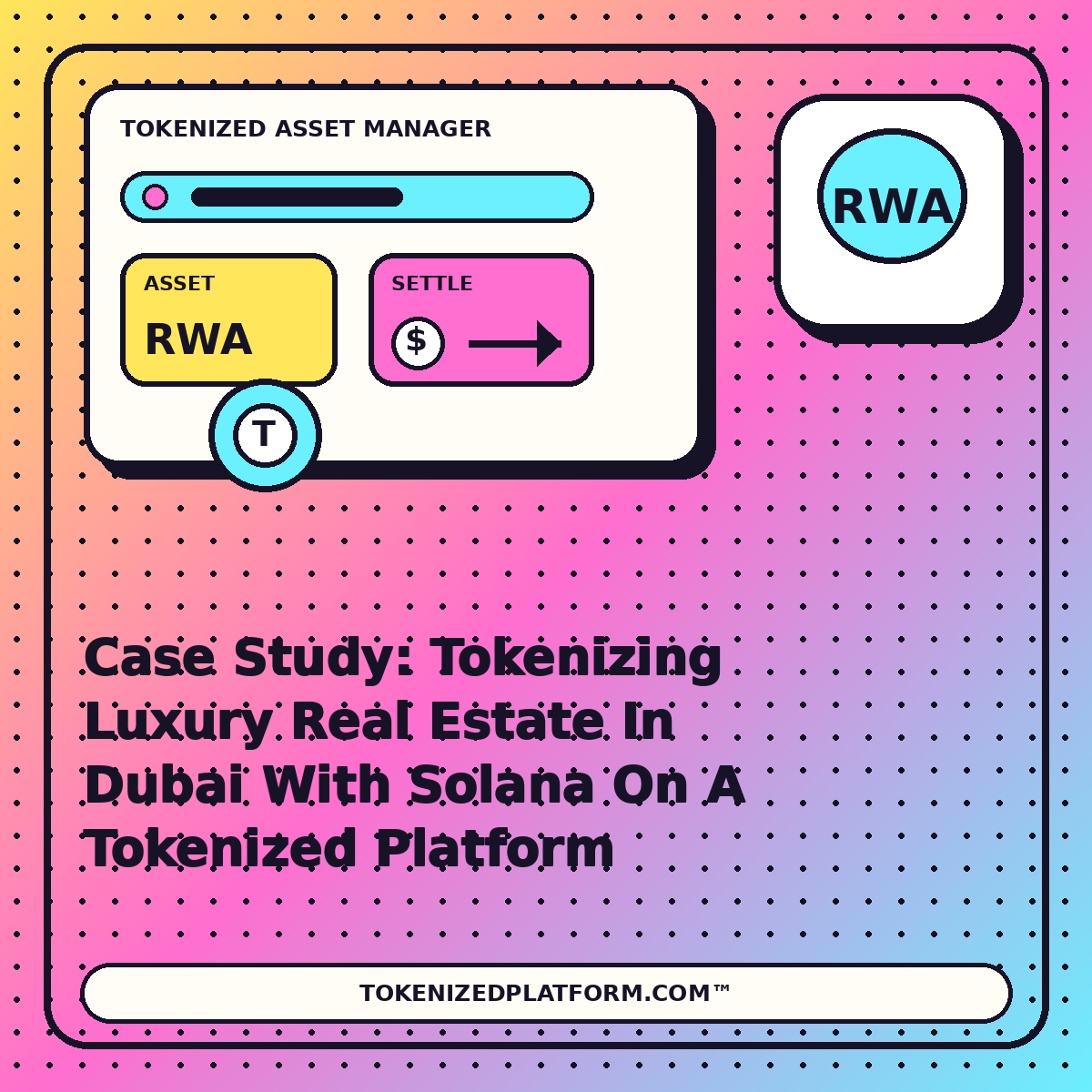 Case Study: Tokenizing Luxury Real Estate In Dubai With Solana On A Tokenized Platform — neon tokenized asset manager illustration for TokenizedPlatform.com™