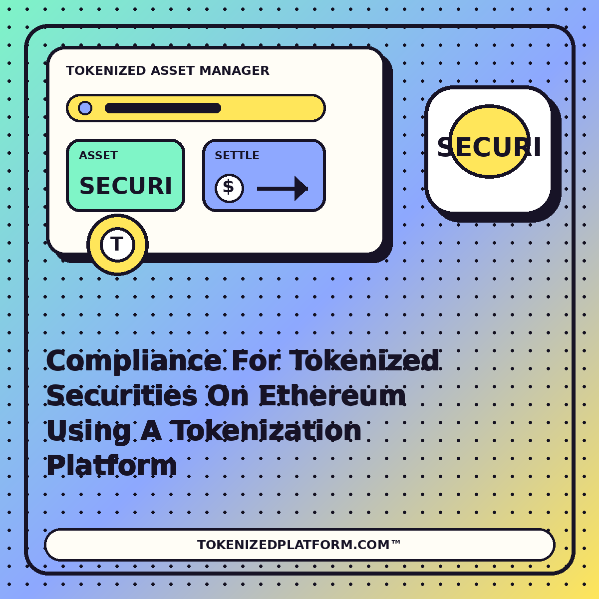 Compliance For Tokenized Securities On Ethereum Using A Tokenization Platform — neon tokenized asset manager illustration for TokenizedPlatform.com™
