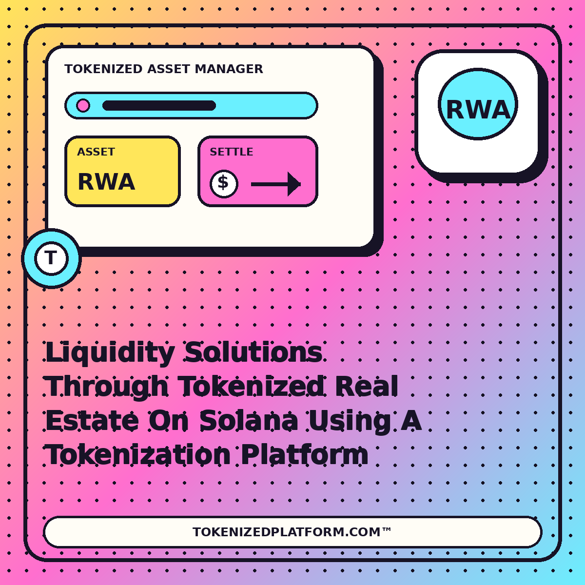 Liquidity Solutions Through Tokenized Real Estate On Solana Using A Tokenization Platform — neon tokenized asset manager illustration for TokenizedPlatform.com™