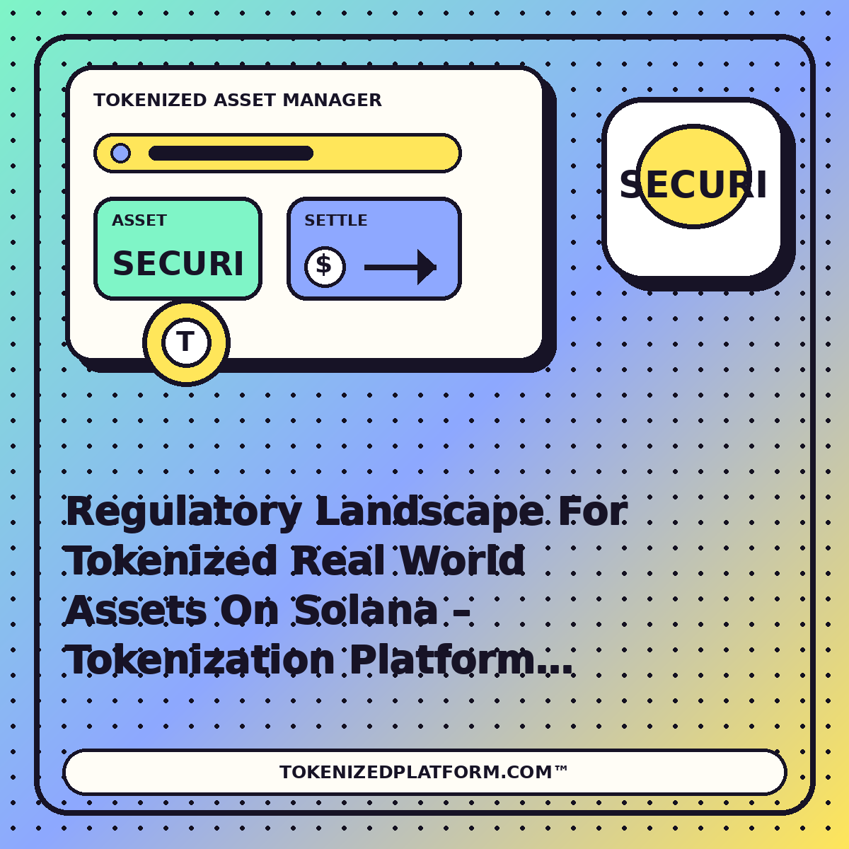 Regulatory Landscape For Tokenized Real World Assets On Solana – Tokenization Platform Insights — neon tokenized asset manager illustration for TokenizedPlatform.com™
